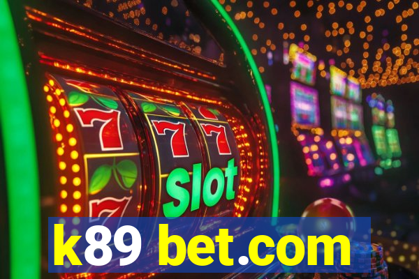 k89 bet.com